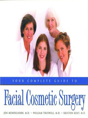 cover image of Your Complete Guide to Facial Cosmetic Surgery